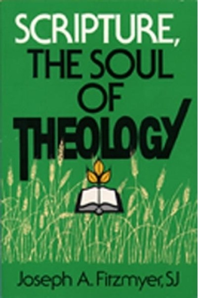 Scripture, the Soul of Theology
