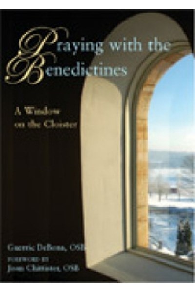 Praying with the Benedictines