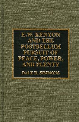 E.W. Kenyon and the Postbellum Pursuit of Peace, Power, and Plenty