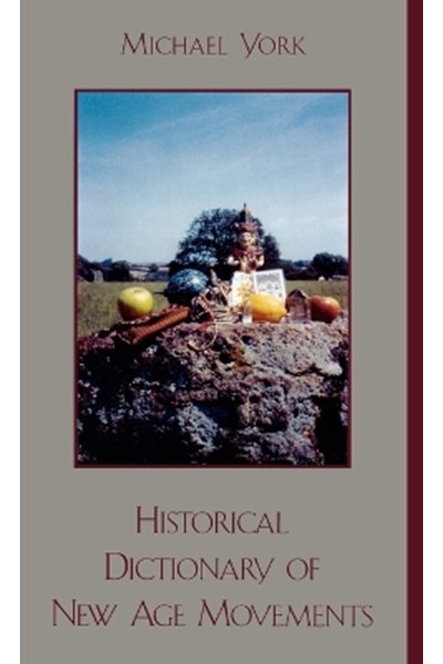 Historical Dictionary of New Age Movements
