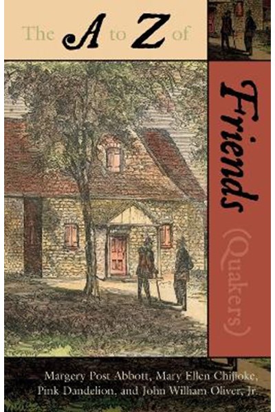 A to Z of the Friends (Quakers)