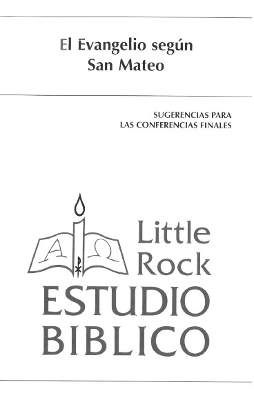El Evangelio Segun San Mateo - Sugerencias Para las Conferencias Finales