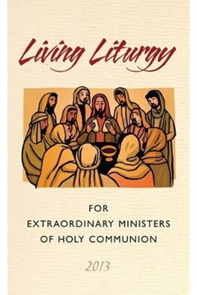 Living Liturgy for Extraordinary Ministers of Holy Communion