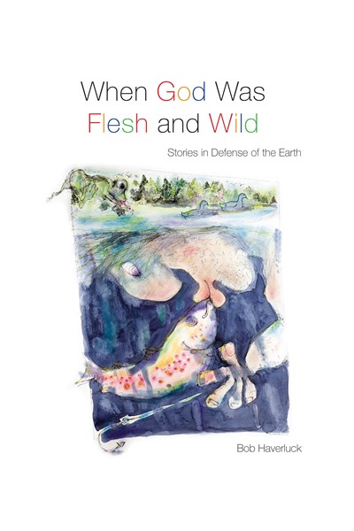 When God Was Flesh and Wild