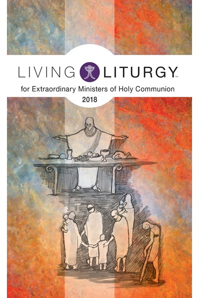 Living Liturgy (TM) for Extraordinary Ministers of Holy Communion