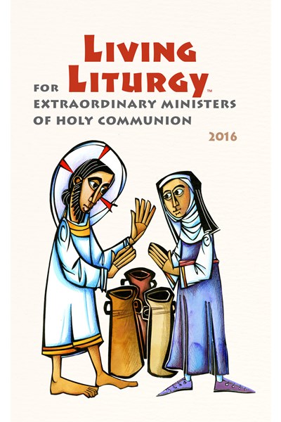 Living Liturgy for Extraordinary Ministers of Holy Communion
