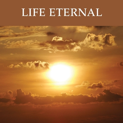 Life Eternal