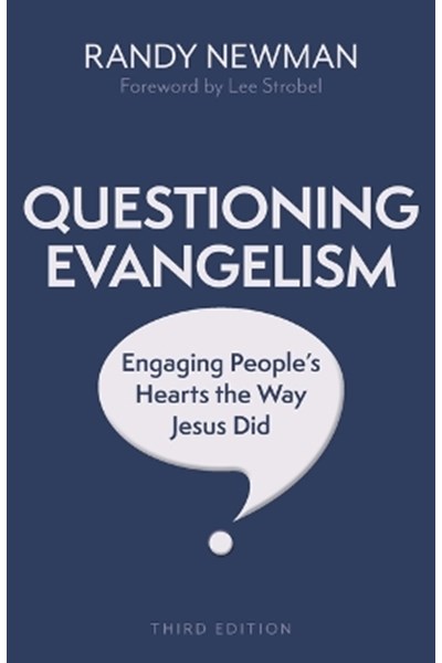 Questioning Evangelism, Third Edition – Engaging People`s Hearts the Way Jesus Did