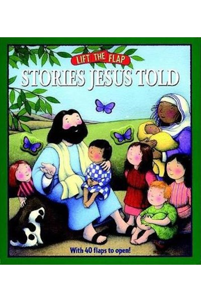 Stories Jesus Told: Lift-The-Flap