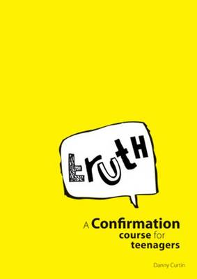 Truth: A Confirmation Course for Teenagers