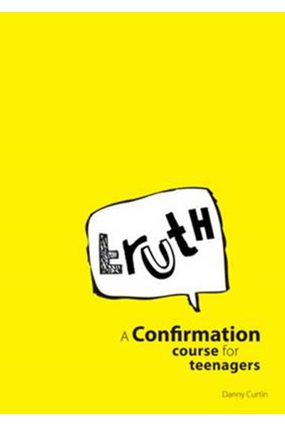 Truth: A Confirmation Course for Teenagers
