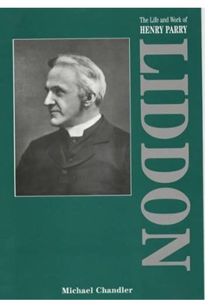 Life and Work of Henry Parry Liddon