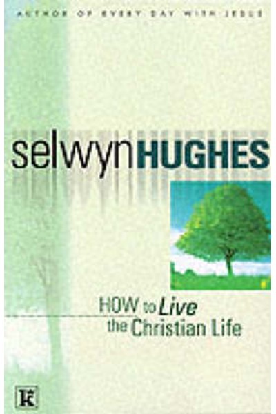 How to Live the Christian Life