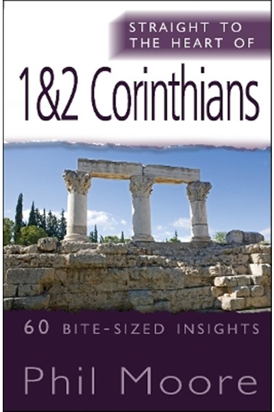 Straight to the Heart of 1 & 2 Corinthians