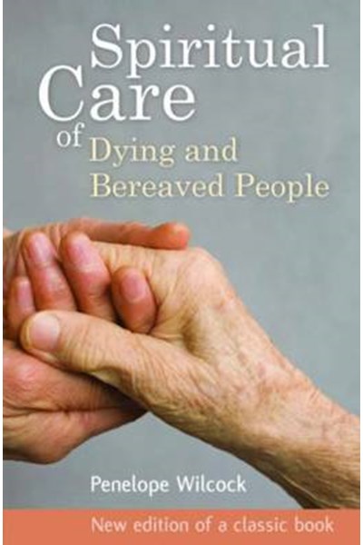 Spiritual Care of Dying and Bereaved People