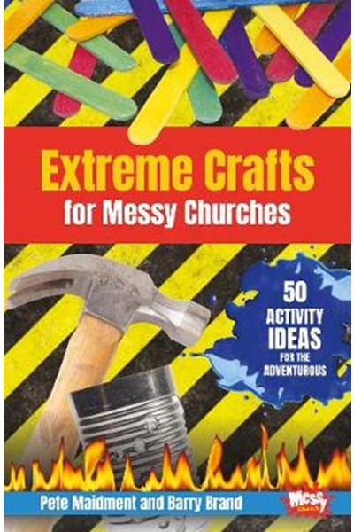 Extreme Crafts for Messy Churches