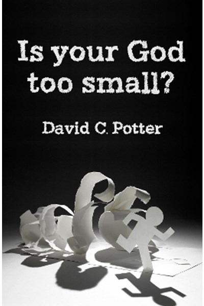 Is Your God Too Small?