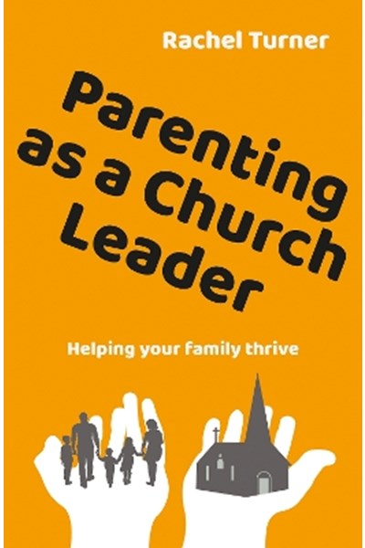 Parenting as a Church Leader