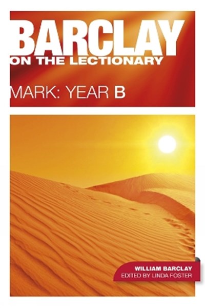Barclay on the Lectionary, Mark: Year B