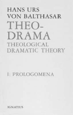 Theo-Drama: Theological Dramatic Theory