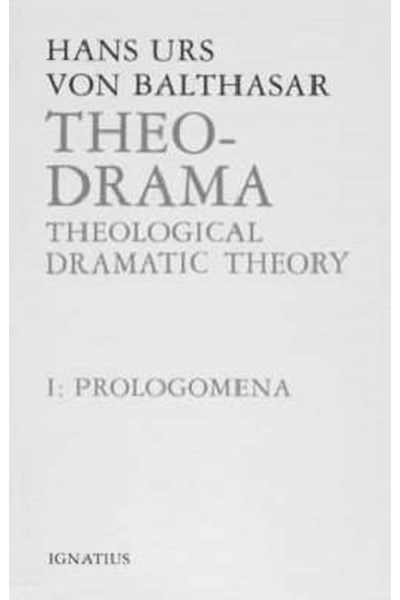 Theo-Drama: Theological Dramatic Theory