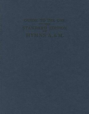 Hymns Ancient & Modern: Standard Version - How to Use Guide