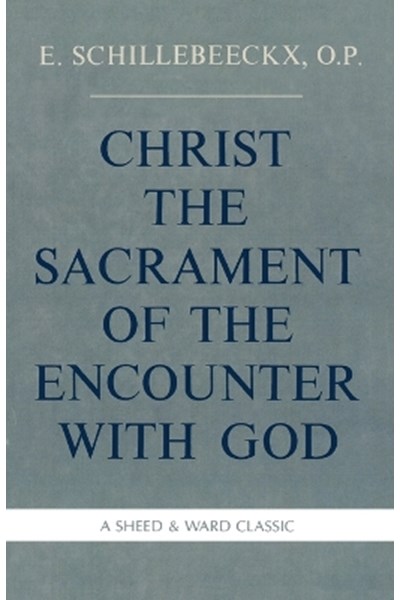 Christ the Sacrament of the Encounter with God