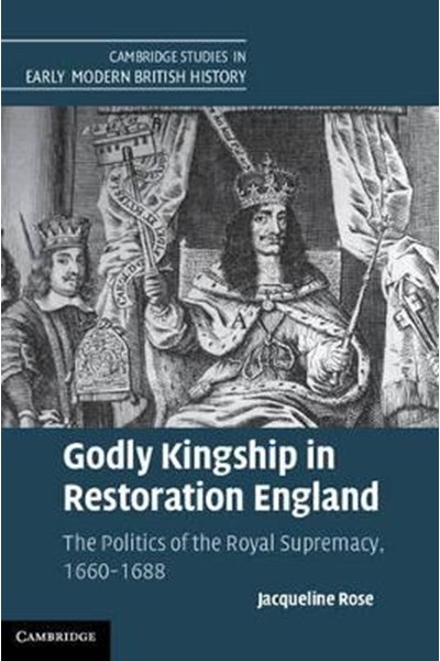Godly Kingship in Restoration England