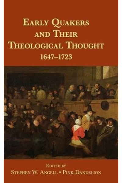 Early Quakers and Their Theological Thought