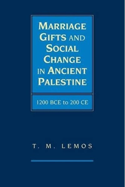 Marriage Gifts and Social Change in Ancient Palestine