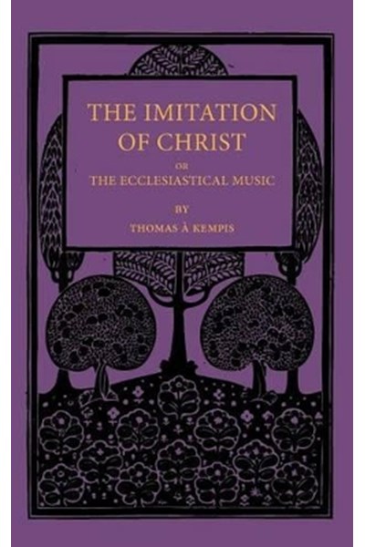 Imitation of Christ; or, the Ecclesiastical Music