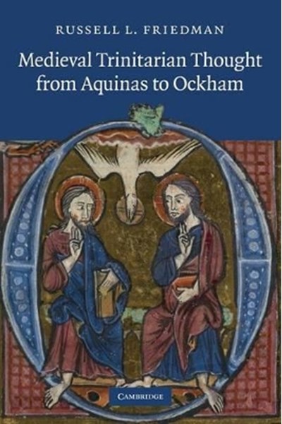 Medieval Trinitarian Thought from Aquinas to Ockham