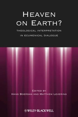 Heaven on Earth? Theological Interpretation in Ecumenical Dialogue
