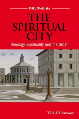 Spiritual City – Theology, Spirituality, and the Urban