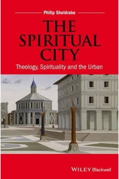Spiritual City – Theology, Spirituality, and the Urban