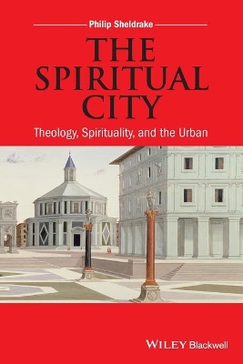 Spiritual City – Theology, Spirituality, and the Urban