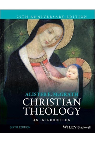 Christian Theology – An Introduction 6e