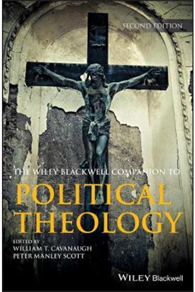 Wiley Blackwell Companion to Political Theology 2e
