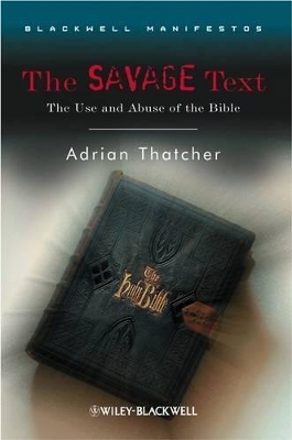 Savage Text – The Use and Abuse of the Bible