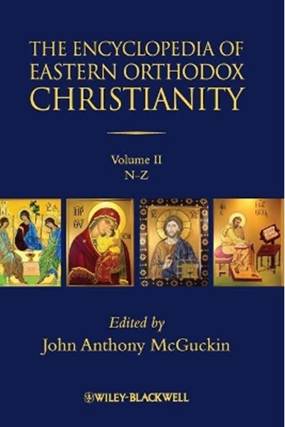 Encyclopedia of Eastern Orthodox Christianity Two Volume Set