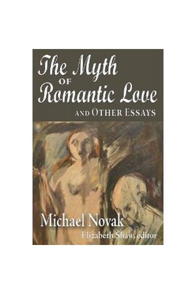 Myth of Romantic Love and Other Essays