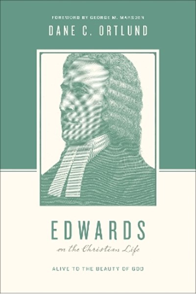 Edwards on the Christian Life