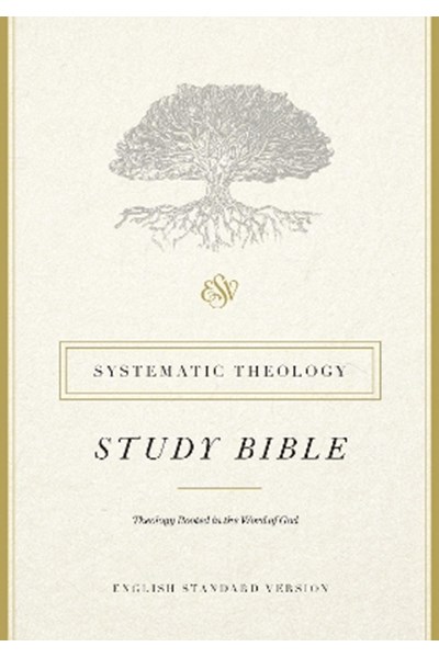 ESV Systematic Theology Study Bible