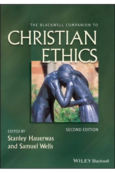 Blackwell Companion to Christian Ethics 2e