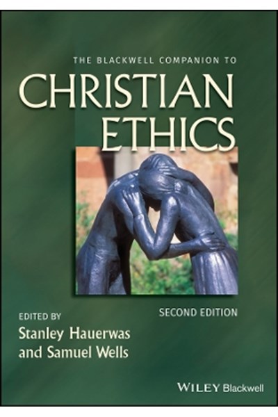 Blackwell Companion to Christian Ethics 2e