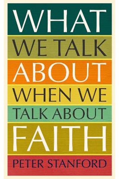 What We Talk about when We Talk about Faith