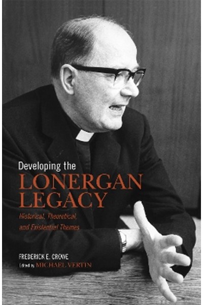 Developing the Lonergan Legacy
