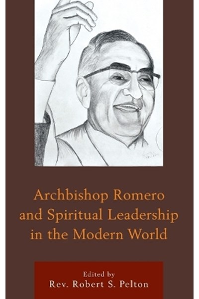 Archbishop Romero and Spiritual Leadership in the Modern World