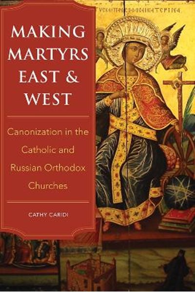 Making Martyrs East and West
