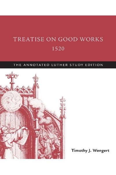 Treatise on Good Works, 1520